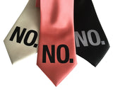 Neckties with "NO" print, by Cyberoptix Tie Lab